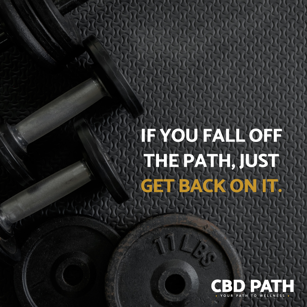If you fall off the path, just get back on it. No muss, no fuss. Just get back up, and begin again. At the end of the day, it's all about consistency.

#thecbdpath #cbdwellness #fullspectrumcbd #veteranownedbusiness #cbd #cbdforanxiety #cbdforsleep #hempoil #hempcbd #fitspiration