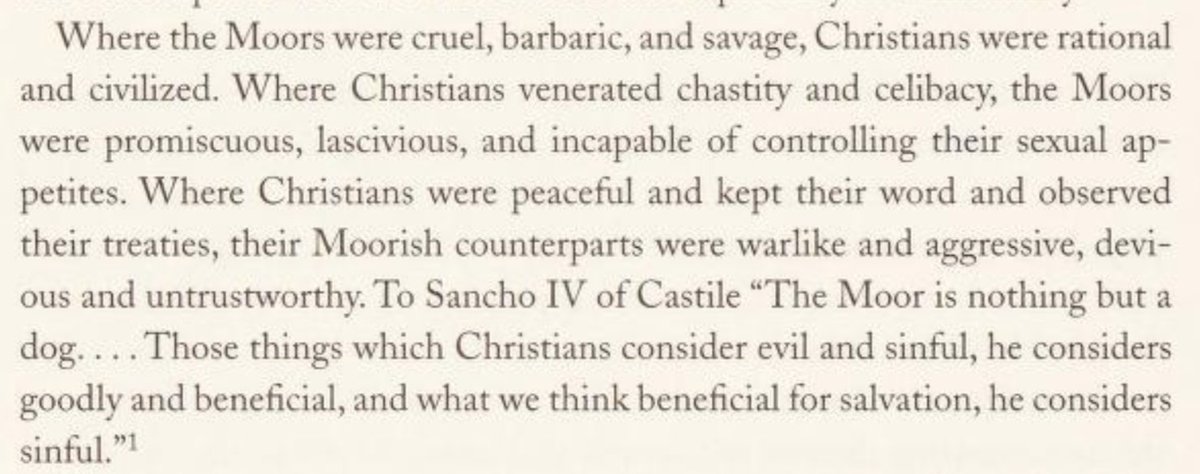 The Moors were seen as cruel, barbaric, savage, sexual deviants while the christians were civilized peaceful & harbingers of chastity.