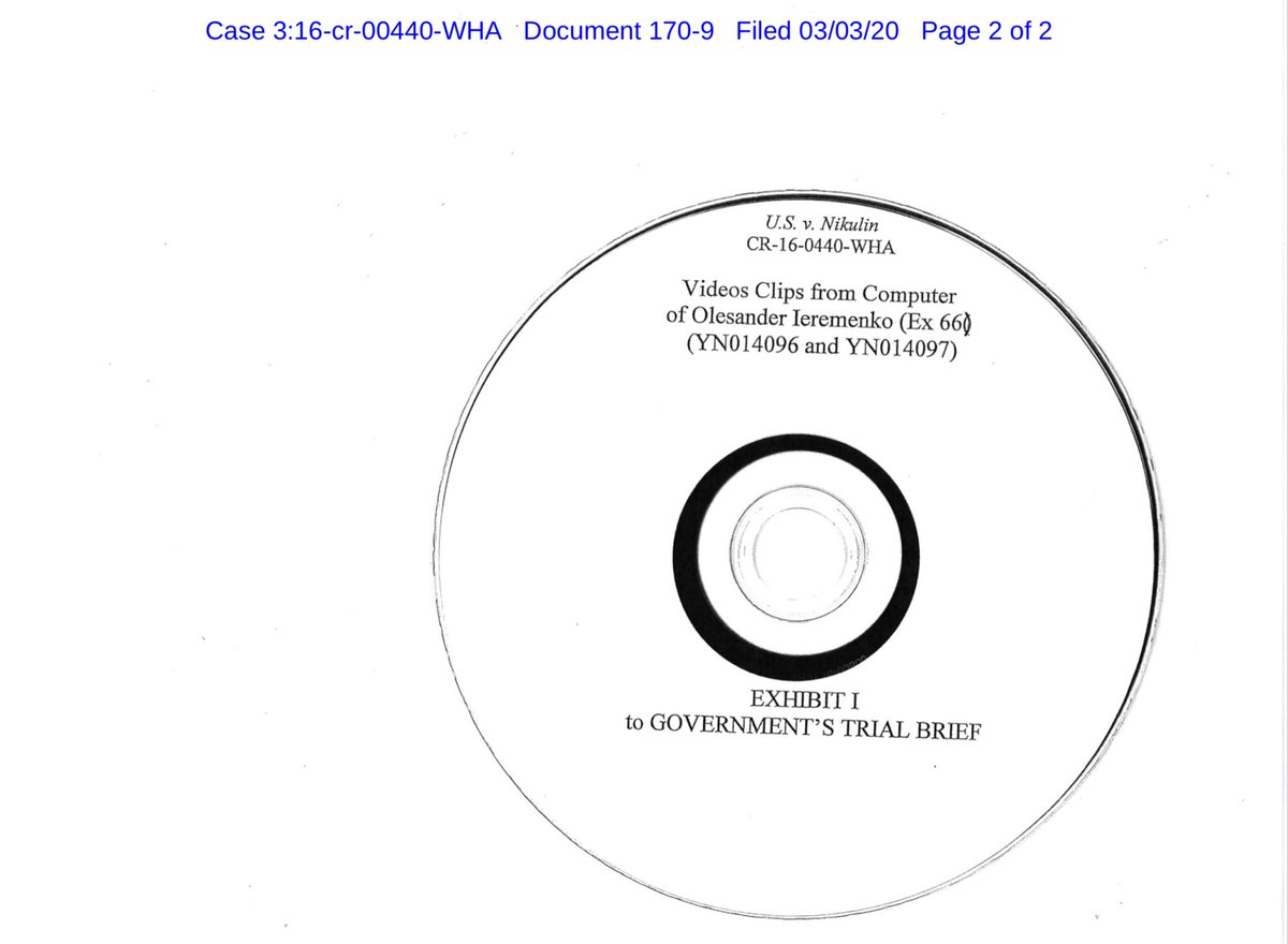 Exhibit I (also reference on page 10, literally the last sentence in the paragraph)“...(CD: Video Clips from Computer of Oleksander Ieremenko).ps the Govt itemized 8 videos but only seeks to use 2  https://ecf.cand.uscourts.gov/doc1/035019025580?caseid=304407