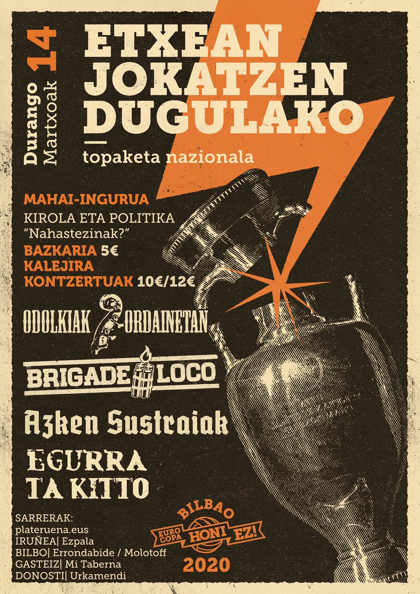 🔥ETXEAN JOKATZEN DUGULAKO🔥

🕚 11:00 Mahai-ingurua🗣️
🕝 14:30 Bazkaria🍽️
🕡 18:30 kalejira📢
🕘 21:00 Kontzertuak🎸

Brigade Loco <a href="/Egurratakitto/">Egurra Ta Kitto</a> Azken Sustraiak <a href="/OdolkiakO/">Odolkiak Ordainetan</a> 

🗓️Martxoak 14 📍Durango | 21:00 | Aurrez: 10€ / Bertan: 12€
Online sarrerak: 
musikaze.net/web/?menu=138&