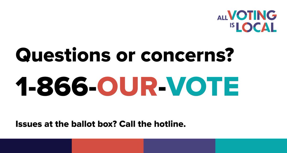 Graphic reads "Questions or concerns? 1-866-OUR-VOTE. Issues at the ballot box? Call the hotline."