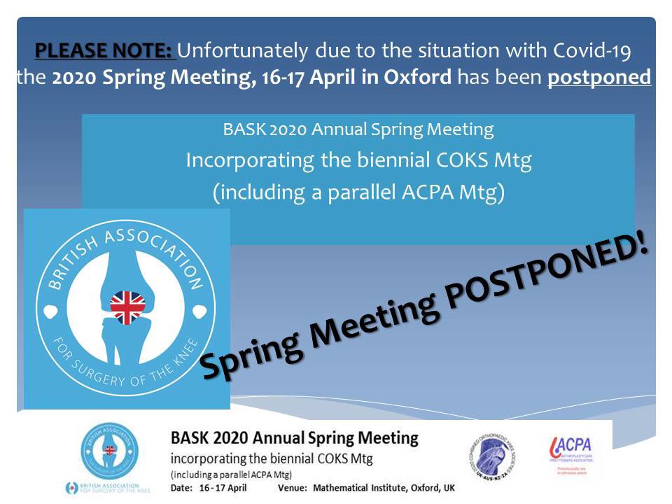 Due to the situation with Covid-19 the BASK Executive have taken the decision to postpone the Spring Meeting in Oxford.
#orthopaedics #knee #surgeons #medicalconference
