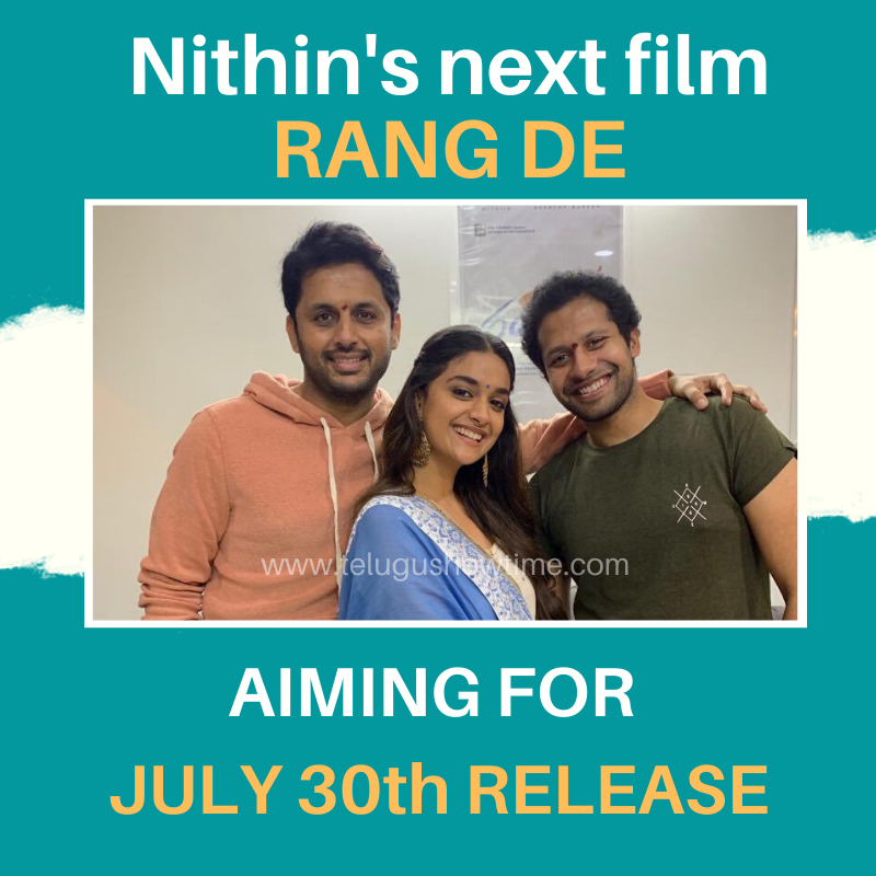 TeluguShowTime's tweet photo. #Nithin's next film #RangDe is aiming for July 30 release.
#KeerthySuresh #VenkyAtluri #PCSreeram #DeviSriPrasad
#RangDeOnJuly30th #Tollywood #TeluguCinema #TeluguShowtime #TSTUpdates https://t.co/hXivS4pQOH