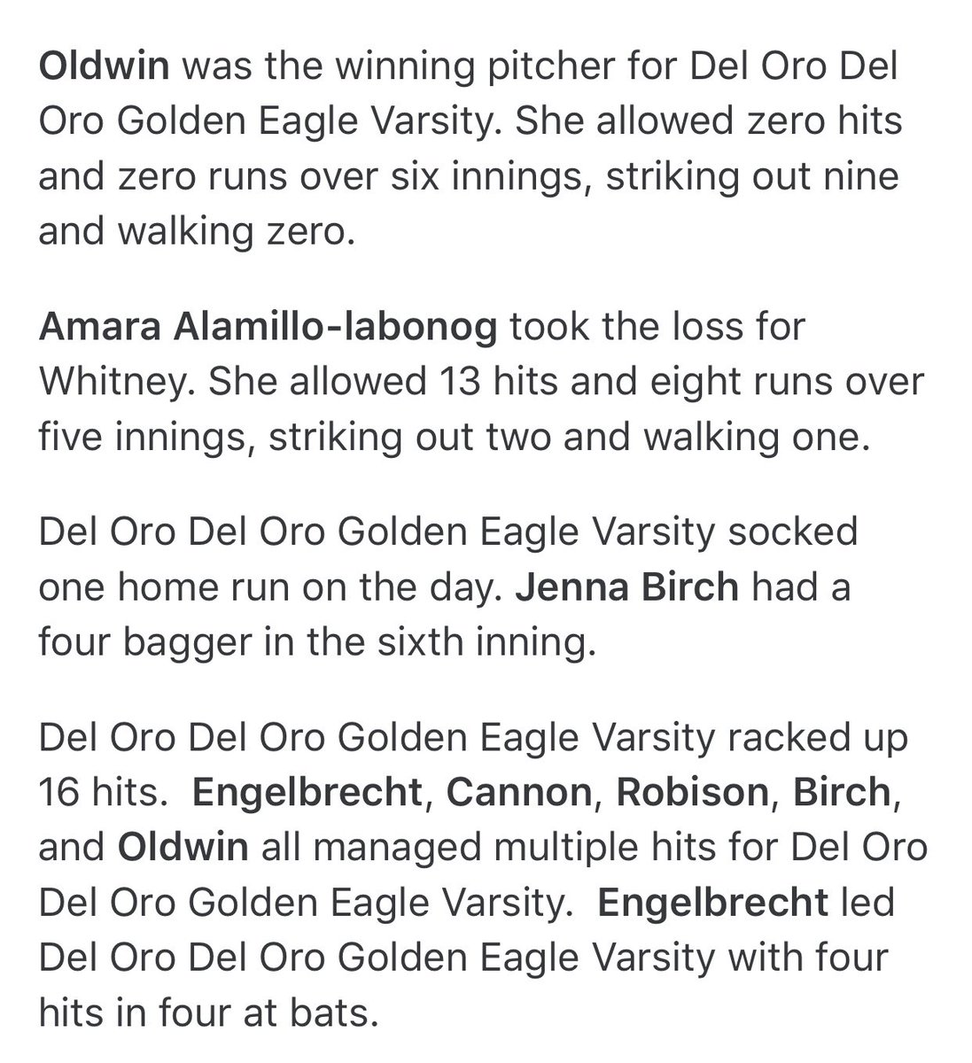 SBDelOro (@oro_sb) on Twitter photo DO 10 - Whitney 0
Pitching:
<a href="/KatelynOldwin/">katelyn</a> w/ zero hits & 9Ks
Hitting:
Haylee E 4H/4RS
Mic Robison 3H/2RBI
K Cannon 3H/3RBI
<a href="/jennabirrch/">Jenna Birch</a> 2H/2RS
<a href="/KatelynOldwin/">katelyn</a> 2H/1RBI
<a href="/cameronsalerno1/">Cameron Salerno</a> <a href="/SacBee_JoeD/">Joe Davidson</a> <a href="/Sweden23/">John Swedensky</a> @NMPecoraro <a href="/RosevillePT/">Roseville Press Tribune</a> <a href="/TheLoomisNews/">The Loomis News</a> <a href="/deloroathletics/">Del Oro Athletics</a> <a href="/Pete24Dufour/">Pete Dufour</a> DO 10 - Whitney 0
Pitching:
<a href="/KatelynOldwin/">katelyn</a> w/ zero hits & 9Ks
Hitting:
Haylee E 4H/4RS
Mic Robison 3H/2RBI
K Cannon 3H/3RBI
<a href="/jennabirrch/">Jenna Birch</a> 2H/2RS
<a href="/KatelynOldwin/">katelyn</a> 2H/1RBI
<a href="/cameronsalerno1/">Cameron Salerno</a> <a href="/SacBee_JoeD/">Joe Davidson</a> <a href="/Sweden23/">John Swedensky</a> @NMPecoraro <a href="/RosevillePT/">Roseville Press Tribune</a> <a href="/TheLoomisNews/">The Loomis News</a> <a href="/deloroathletics/">Del Oro Athletics</a> <a href="/Pete24Dufour/">Pete Dufour</a>