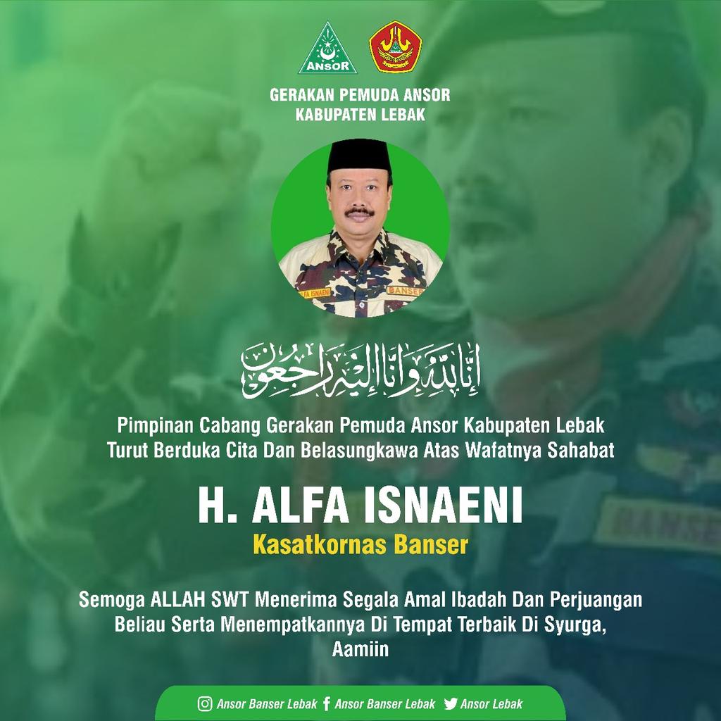 Innalillahi wa inna ilaihi roji'un.

Telah berpulang ke Rahmatullah H. Alfa Isnaeni (Kasatkornas Banser), Rabu, 11 Maret 2020, di RS. Kramat Jakarta. 
Semoga Husnul Khotimah
<a href="/BANSERSATKORNAS/">#AnsorBelaNegeri</a> @GPAnsor_Satu <a href="/Official_Ansor/">Gerakan Pemuda Ansor</a> <a href="/BanserBlora_X8/">Satkorcab Banser Blora</a> <a href="/gpansorbanten/">PW GP Ansor Banten</a>