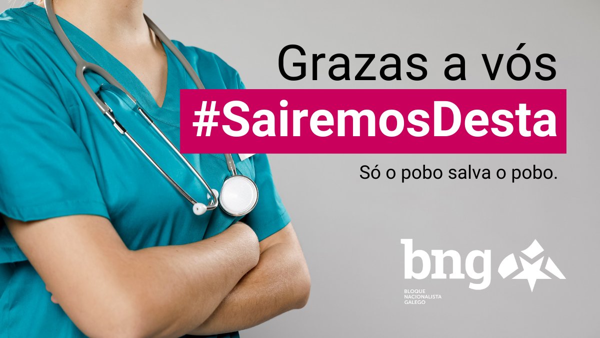 No BNG témolo claro: só o pobo salva o pobo. Imos saír desta, seguro. Mais farémolo grazas ao persoal sanitario, do transporte, da alimentación, da limpeza, da dependencia e os servizos sociais... Lembrémolo cada día. Grazas a todas e todos, porque convosco, #SairemosDesta.