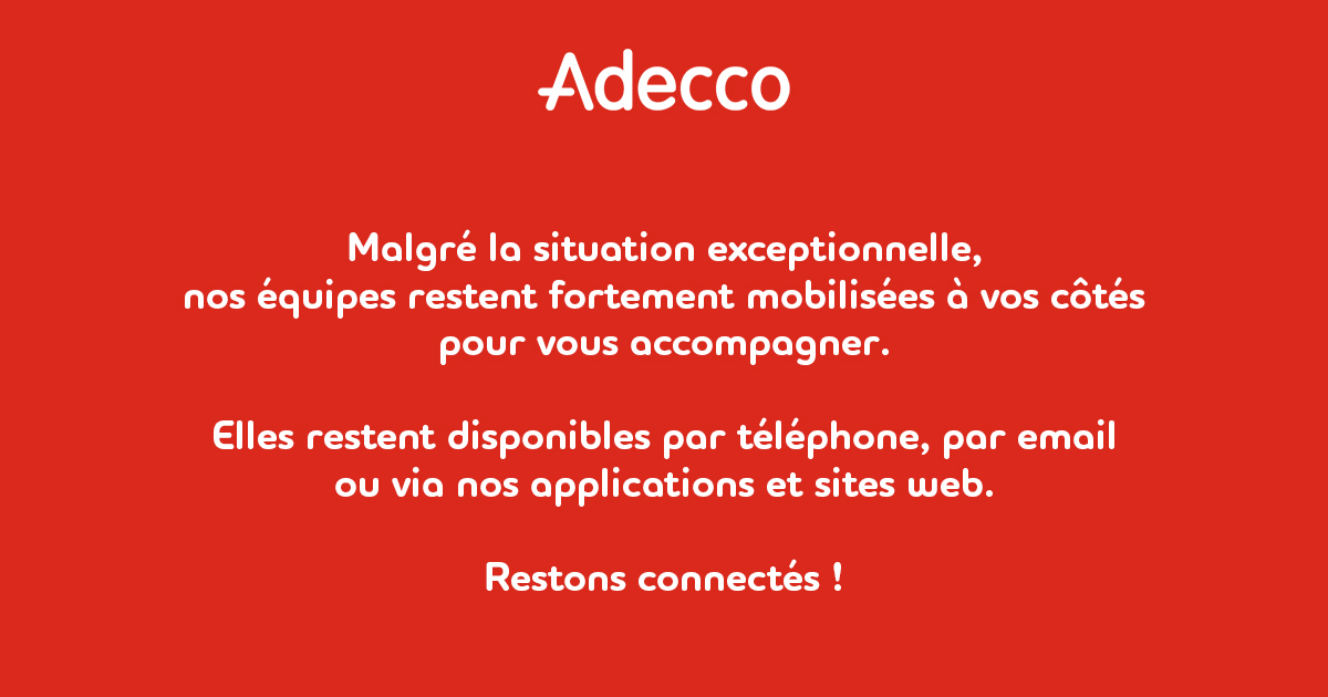 Face à la situation exceptionnelle que vous traversez, les équipes du groupe Adecco ont mis en place une organisation permettant l’activité à 100%.
Nous pouvons répondre à tous les besoins en personnels permettant de supporter le maintien des activités prioritaires !