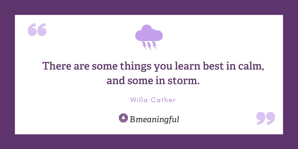 "There are some things you learn best in calm, and some in storm" – Willa Cather. We're faced with a weird reality – we seem to be quiet and calm in our homes, but there's truly a storm happening inside of us. Let's take what we can from this situation and come out stronger!