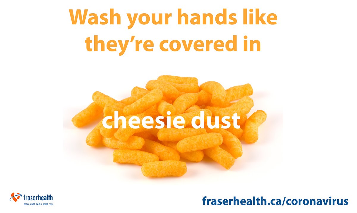 Fraserhealth's tweet photo. #COVID-19 HEALTH ADVICE: Wash your hands like they're covered in cheesie dust.
Learn more: https://t.co/uyVqOTop3P https://t.co/G1CxoFryUf