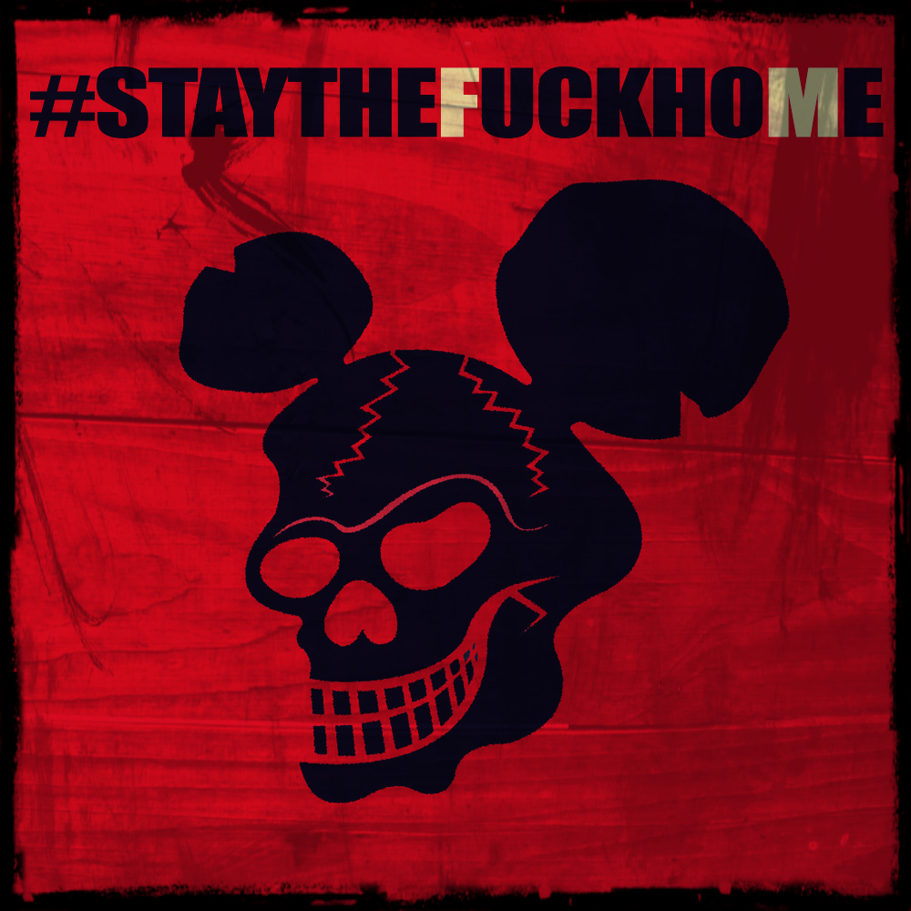 #StayTheFuckHome! Stay healthy! staythefuckhome.com