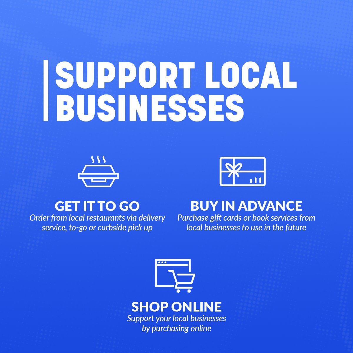 Support locals. Support your local businesses. Support local business. Support locals. Support local.
