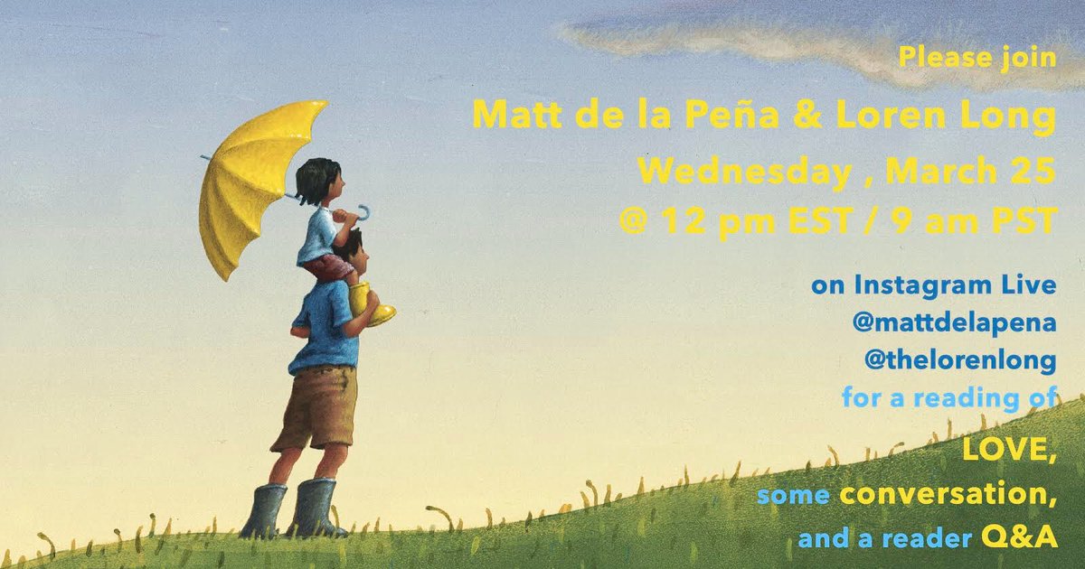 Matt de la Pena (@mattdelapena) on Twitter photo Dear parents, teachers, librarians, and stuck-at-home-students:
This Wednesday, March 25, <a href="/lorenlong/">Loren Long</a> and I will be doing a storytime on Instagram Live. We’ll be reading Love and talking about how it has changed with everything going on. Please join us! And spread the word! Dear parents, teachers, librarians, and stuck-at-home-students:
This Wednesday, March 25, <a href="/lorenlong/">Loren Long</a> and I will be doing a storytime on Instagram Live. We’ll be reading Love and talking about how it has changed with everything going on. Please join us! And spread the word!