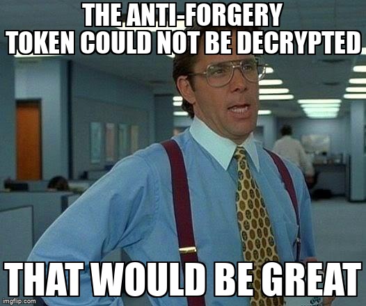 overflow_meme's tweet image. The anti-forgery token could not be decrypted stackoverflow.com/questions/2340… #aspnetmvc4 #aspnetmvc