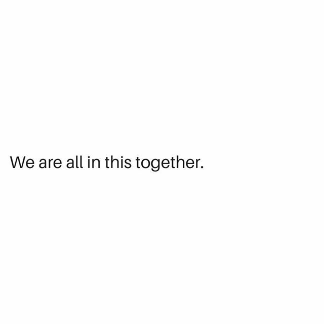 If we’re all alone, we’re all together in that too.If we’re all alone, we’re all together in that too.