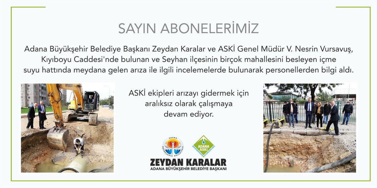 Adana Büyükşehir Belediye Başkanı Zeydan Karalar ve ASKİ Genel Müdür V. Nesrin Vursavuş, Seyhan ilçesinin birçok mahallesini besleyen içme suyu hattında meydana gelen arızayla ilgili incelemelerde bulundu.