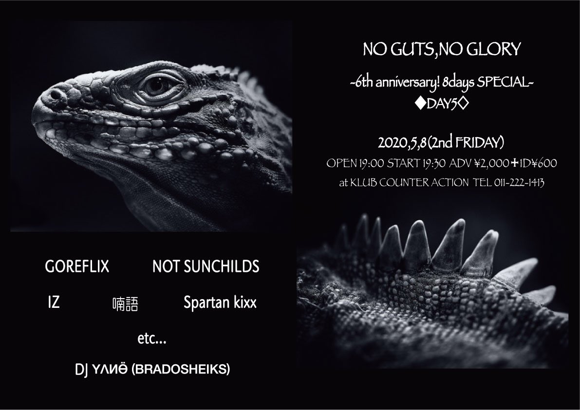 goddamn365's tweet photo. 「NO GUTS,NO GLORY　
-6th anniversary!8days SPECIAL-
♥DAY5♥」
2020,5,8（2nd FRIDAY）
OPEN 19:00
START 19:30
前売り2000円+1D￥600

◆GOREFLIX
◇IZ
◆喃語
◇NOT SUNCHILDS
◆Spartan kixx
etc...

DJ  ҮΛИӪ

https://t.co/lSimoq4NyK https://t.co/4T1jsgRY0t