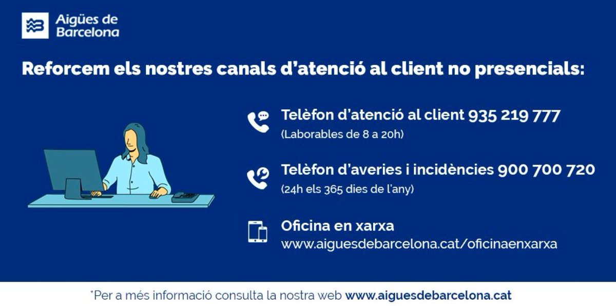 Recorda que estem a la teva disposició als canals d'atenció al client no presencials.

Per qualsevol consulta pots adreçar-te a:

📞 935219777
🔩 Incidències a 900700720
💻 Oficina Virtual a aiguesdebarcelona.cat/oficinaenxarxa…