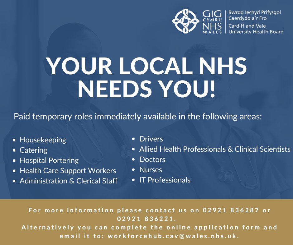 Your Local NHS Needs You! Paid temporary roles immediately available in several areas to help us with operational pressures during the #COVID19 outbreak. Kindly download the form: cardiffandvaleuhb.wales.nhs.uk/opendoc/356324… &amp; send to: workforcehub.cav@wales.nhs.uk. #Cardiffjobs #CAVJobs.