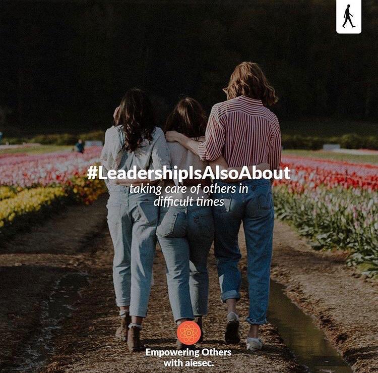 The world is currently in a state of emergency, we can still be there for others.  #LeadershipIsAlsoAbout staying in touch with family, meeting with your friends online and offering your support in times like this. #EmpoweringOthers #withaiesec