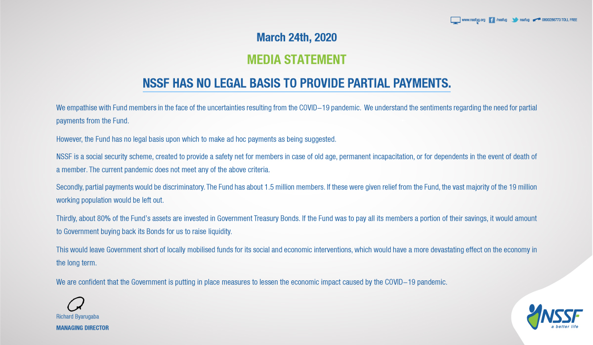 Can NSSF provide partial payouts due to uncertainties caused by COVID-19 pandemic? No, because the Fund has no legal basis to provide such ad hoc payments. Here is our full statement