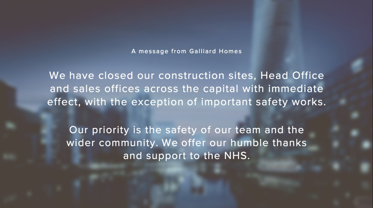 We have closed our construction sites, Head Office and sales offices across the capital with immediate effect, with the exception of important safety works.

Our priority is the safety of our team and the wider community. We offer our humble thanks and support to 
<a href="/NHSuk/">NHS</a>