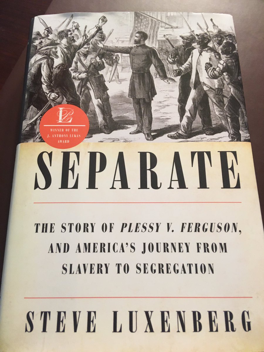 Suggestion for March 24 ... Separate: The Story of Plessy v. Ferguson, and America’s Journey From Slavery to Segregation (2019) by Steve Luxenberg.