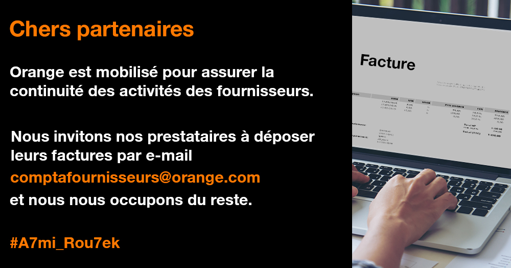 Télétravail et dépôt de facture ? Pas de problèmes, Orange Tunisie est mobilisée  pour assurer la continuité des activités de ses fournisseurs. Nous invitons nos prestataires à déposer leurs factures par email à l’adresse suivante : comptafournisseurs@orange.com
#A7mi_Rou7ek