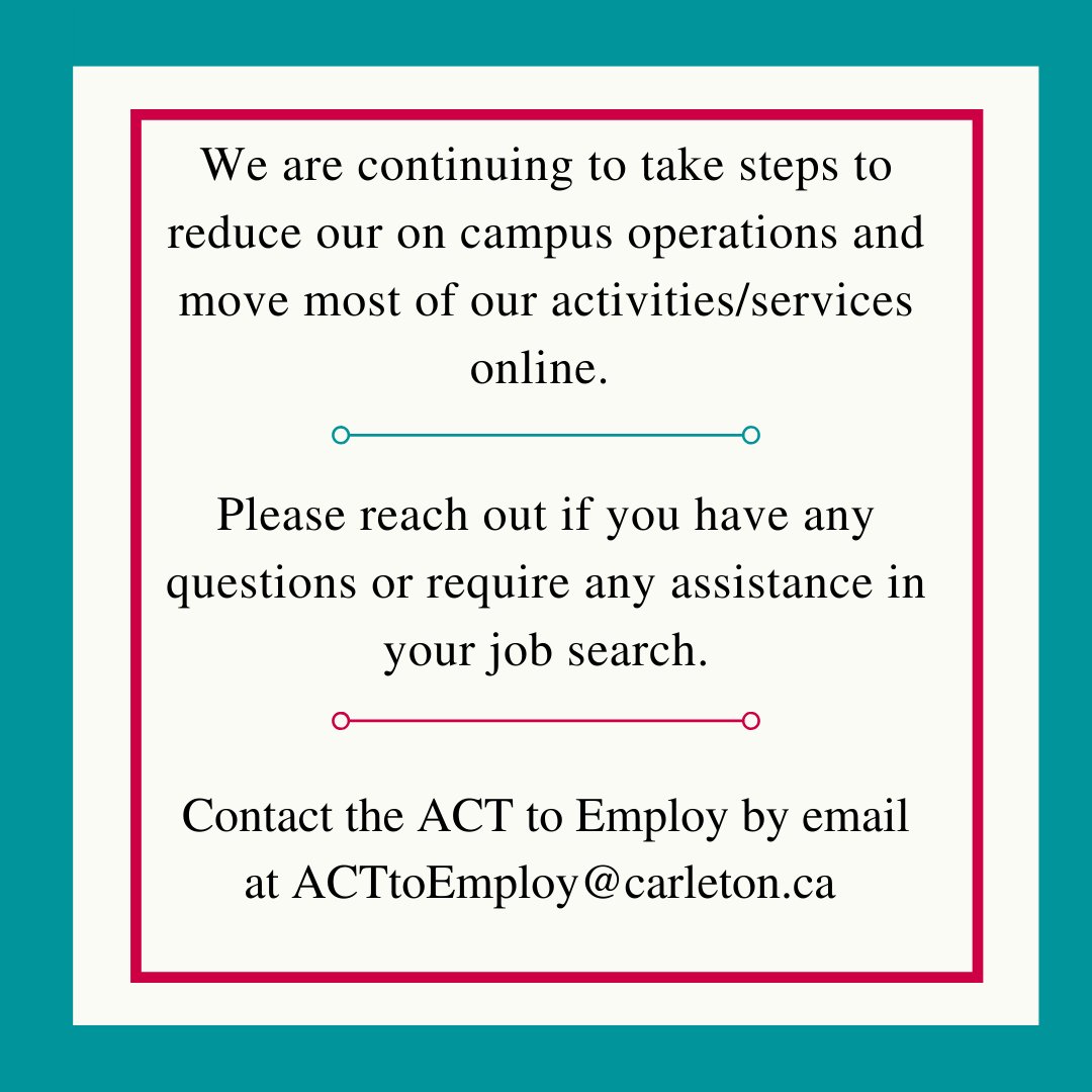 Please reach out to ACT to Employ by email: ACTtoEmploy@carleton.ca for assistance, questions, or concerns.
