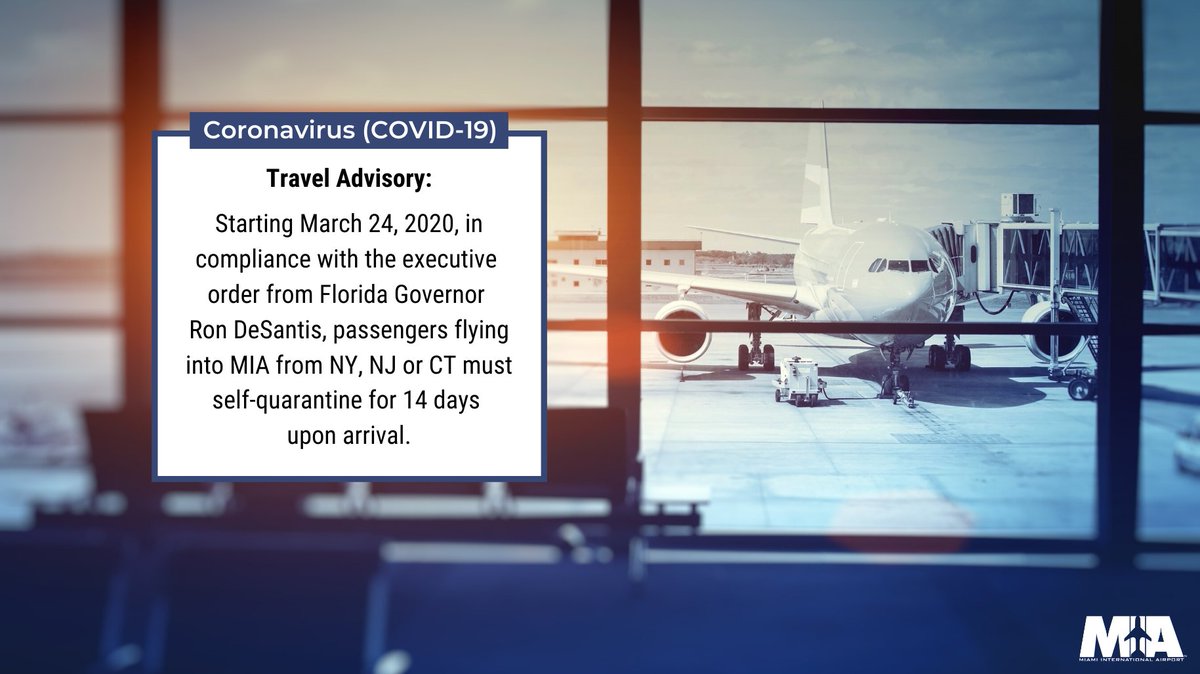 Starting today, March 24, in compliance with the executive order from  @GovRonDeSantis, passengers flying into MIA from NY, NJ or CT must self-quarantine for 14 days upon arrival.  #Coronavirus  #COVID19 Learn more:  https://bit.ly/2Urg8wA 