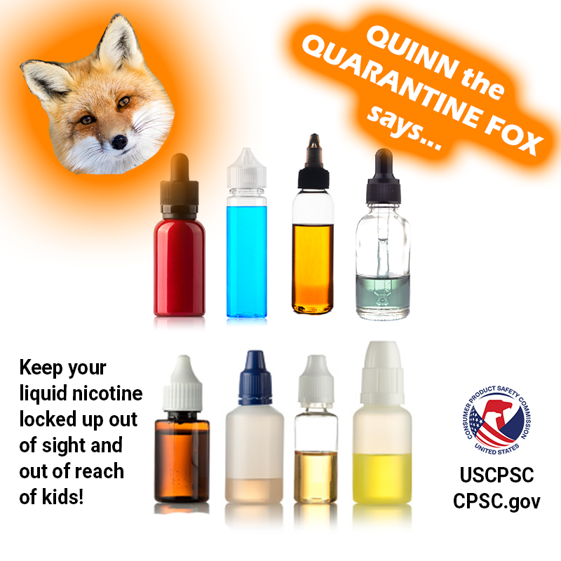 Bottles of liquid nicotine with the face of a fox. The text reads: Quinn the Quarantine Fox says... Keep your liquid nicotine locked up and out of reach of kids.