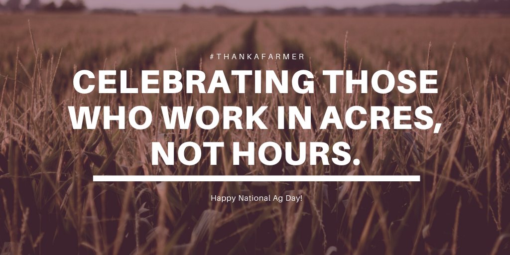 Thank you, Farmers and Agriculturalists, for all you do to feed, clothe and fuel the world. Happy #NationalAgDay!