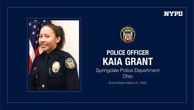 NYPD88Pct's tweet photo. Our deepest condolences to the family, friends & colleagues of Police Officer Kaia Grant of the Springdale Police Department, Ohio, who was killed in the line of duty on Saturday, March 21, 2020. #FidelisAdMortum #springdalepolice https://t.co/xgn2hg1v8C
