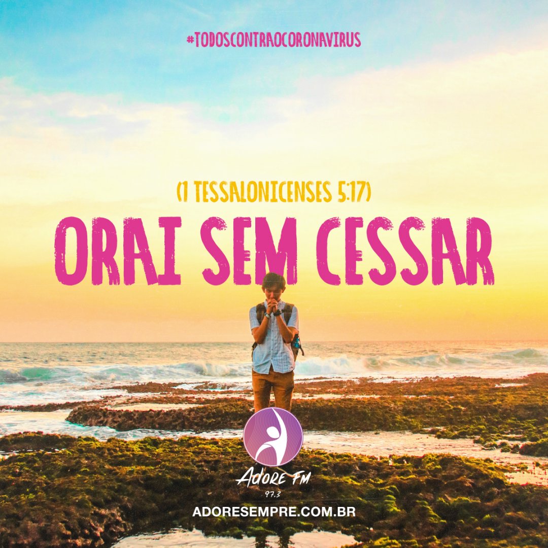 Irmãos, não vamos desistir! Oremos e tomemos as atitudes de prevenção ao COVID-19. #TodosContraOCoronavirus

📖 Orai sem cessar! (1 Tessalonicenses 5:17)