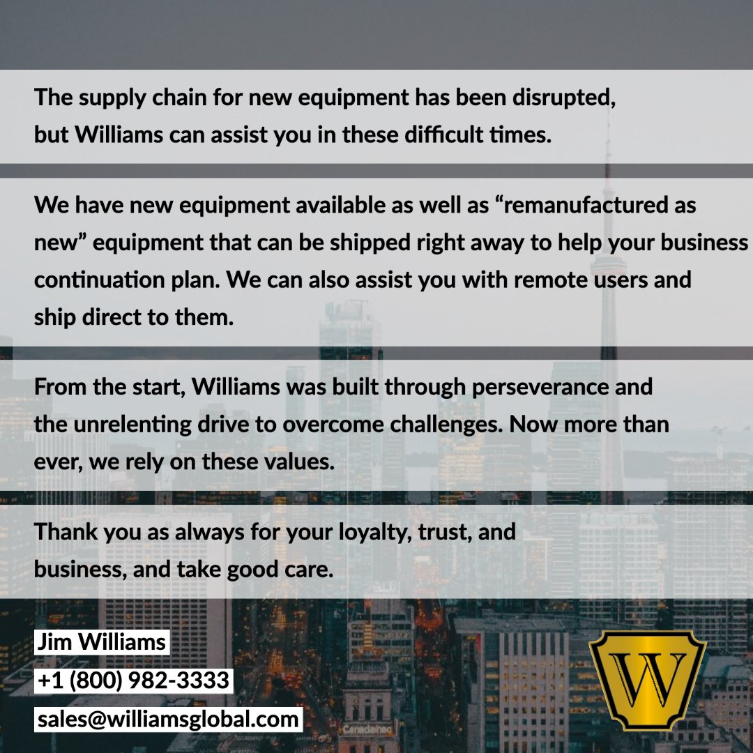 The supply chain for new equipment has been disrupted, but Williams can assist you in these difficult times.