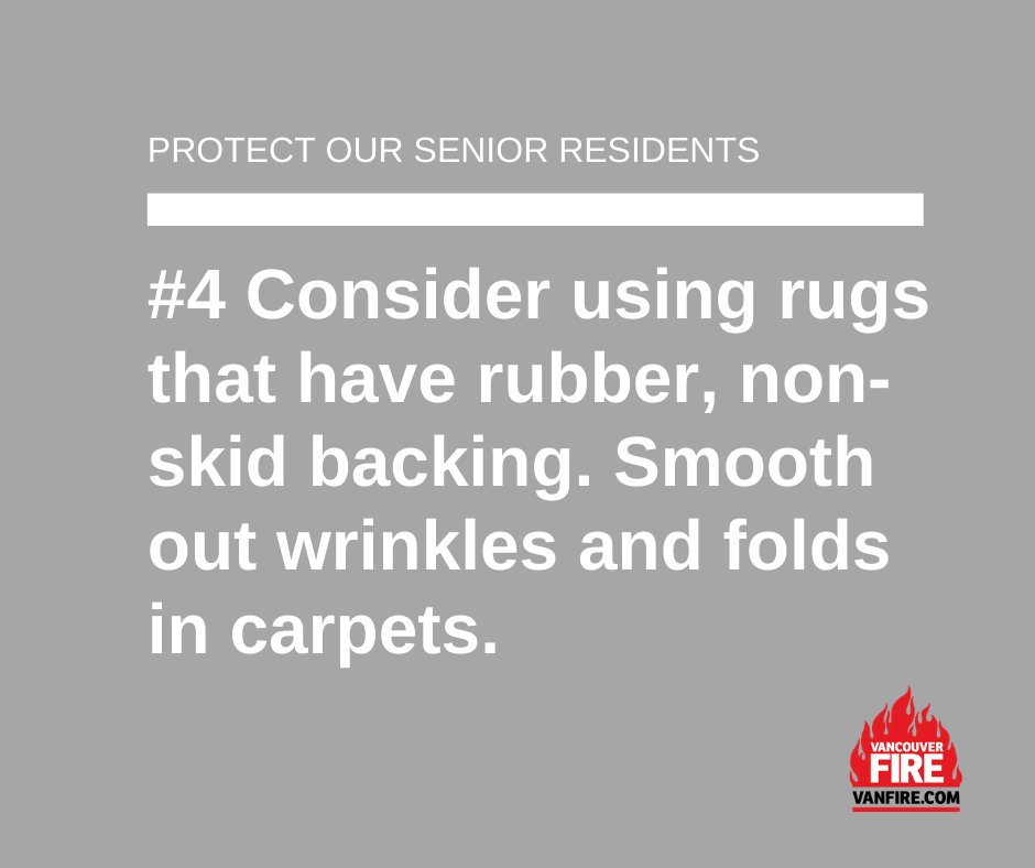 #4 Help our senior citizens by preventing falls wherever possible, consider using rugs that have rubber or non-skid backing. 4/5