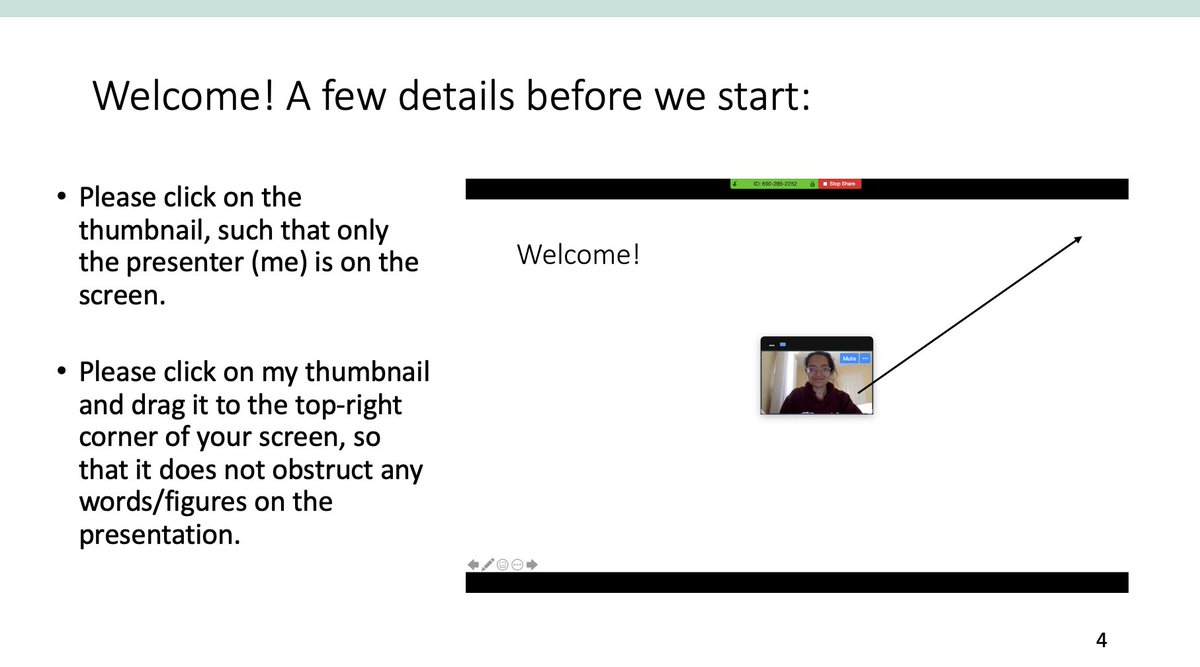 2. When making the PPT, leave an empty corner (like top right) on each slide, where you don't put any words or figures. Ask people to move your thumbnail to that corner so it doesn't obstruct the presentation, and they don't have to keep moving your face to see the figure. [3/10]