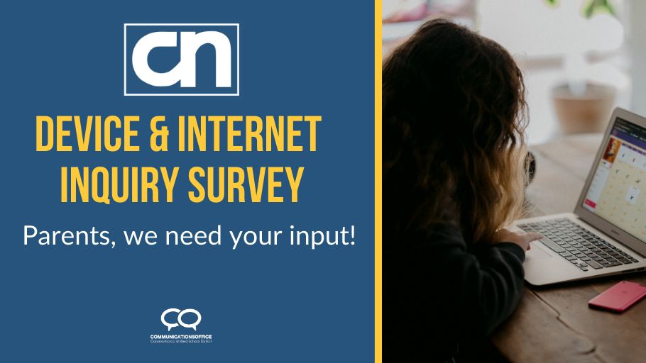 CNUSD Parents, please take a moment of your time to fill out our Device &amp; Internet Inquiry Survey by 11:59 p.m. on Friday, March 27. surveymonkey.com/r/PX6VL8J