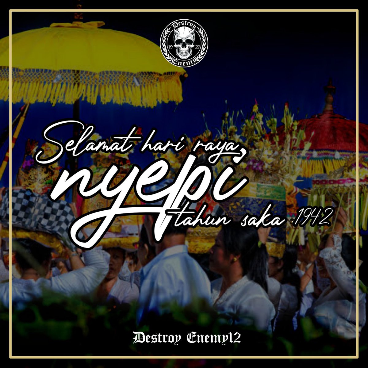Destroyenemy27's tweet photo. Selamat hari raya Nyepi tahun saka 1942
.
.
Semoga kita semua selalu diberikan ampunan dan perlindungan oleh Tuhan Yang Maha Esa🙏.
.
.
#destroyenemy #wearebonek #kitapersebaya #harirayanyepi #nyepi2020 #wani https://t.co/4qg4IMR7OW