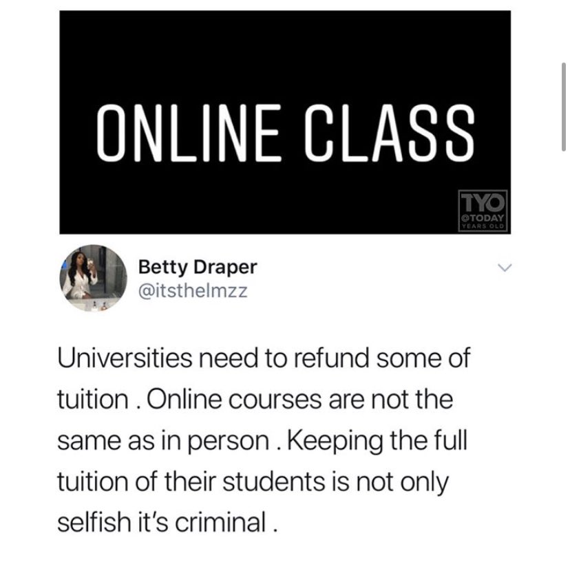 kobe_shrewz's tweet photo. I would definitely agree In the terms of housing or meal plans.

However, having taken many semesters online in the past, I have actually been charged additional fees. 

While it isn’t ideal or what you signed up for...you are still working towards a degree. That’s Good news. https://t.co/F6HLPMMR6m