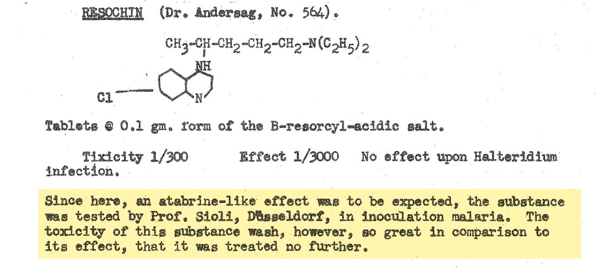 The adverse neuropsychiatric effects of chloroquine are a subject for another thread. However, of note here, despite having first synthesized the drug years earlier (as "resochin"), the Germans had abandoned it, having initially declared it too toxic for human use.