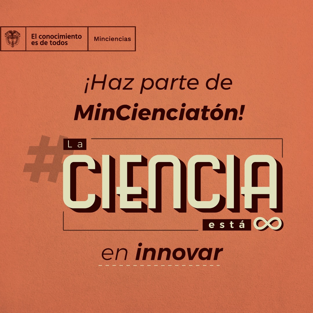 ¡Empezó #MinCienciatón! Recuerda que debes ingresar a nuestra página web: minciencias.gov.co y seguir los pasos allí descritos ¡Súmate, #LaCienciaEstá en innovar!

Conoce los términos de referencia: bit.ly/2UemXmu