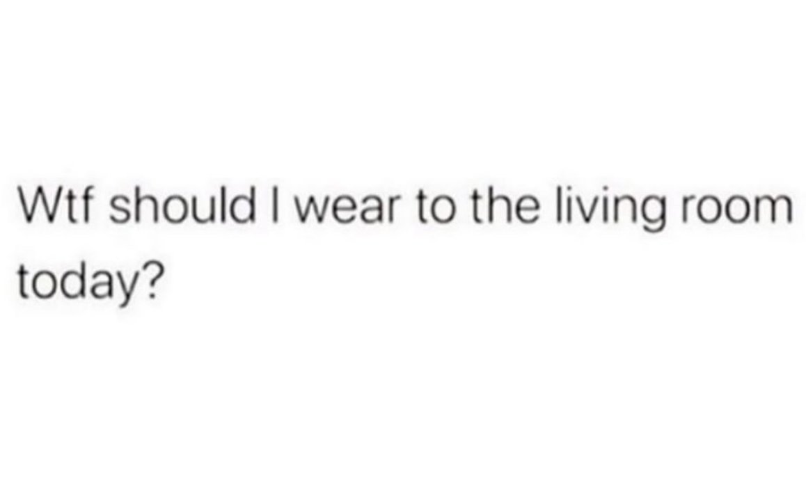 womenshumor's tweet photo. I haven't put on jeans in a week. https://t.co/7yQbGQo81s