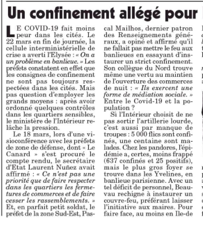 Lu dans le <a href="/canardenchaine/">Le Canard enchaîné</a> : le ministère de l'Intérieur a indiqué lors d'une visioconférence avec des préfets que faire respecter le confinement "dans les quartiers" n'était "pas une priorité"