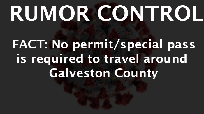 RUMOR CONTROL: No permit/special pass is required to travel around Galveston County. People are allowed to travel freely around the county to their essential businesses and essential activities. 

You can find a copy of the "Stay at Home Order" at galvestoncountytx.gov.