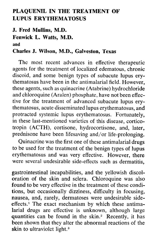 The rheumatology community had found that the earlier drug quinacrine–which caused toxic psychoses–was highly effective against several disorders but was too poorly tolerated to be of widespread use. Interest naturally turned to hydroxychlorquine after its FDA licensing in 1955.