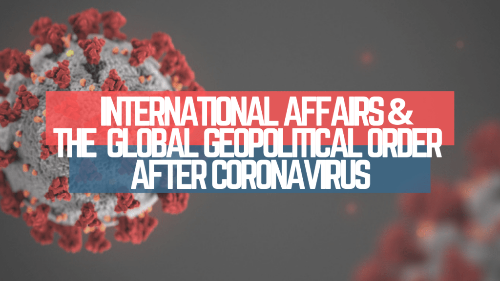 IntInsider's tweet photo. International Affairs &amp; the Global Geopolitical Order after Coronavirus https://t.co/uWoOGdNtXa https://t.co/UlFIFERGqm