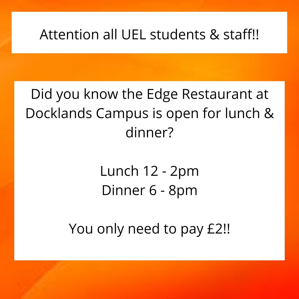 Attention all UEL students & staff!! Did you know the Edge Restaurant at Docklands Campus is open for lunch & dinner? Lunch is 12-2pm, dinner is 6-8pm. Only £2 a meal!! Come and see us....
#weareinthistogether #wearehereforyou #affordablemeals #DocklandsCampus #UEL #uellife