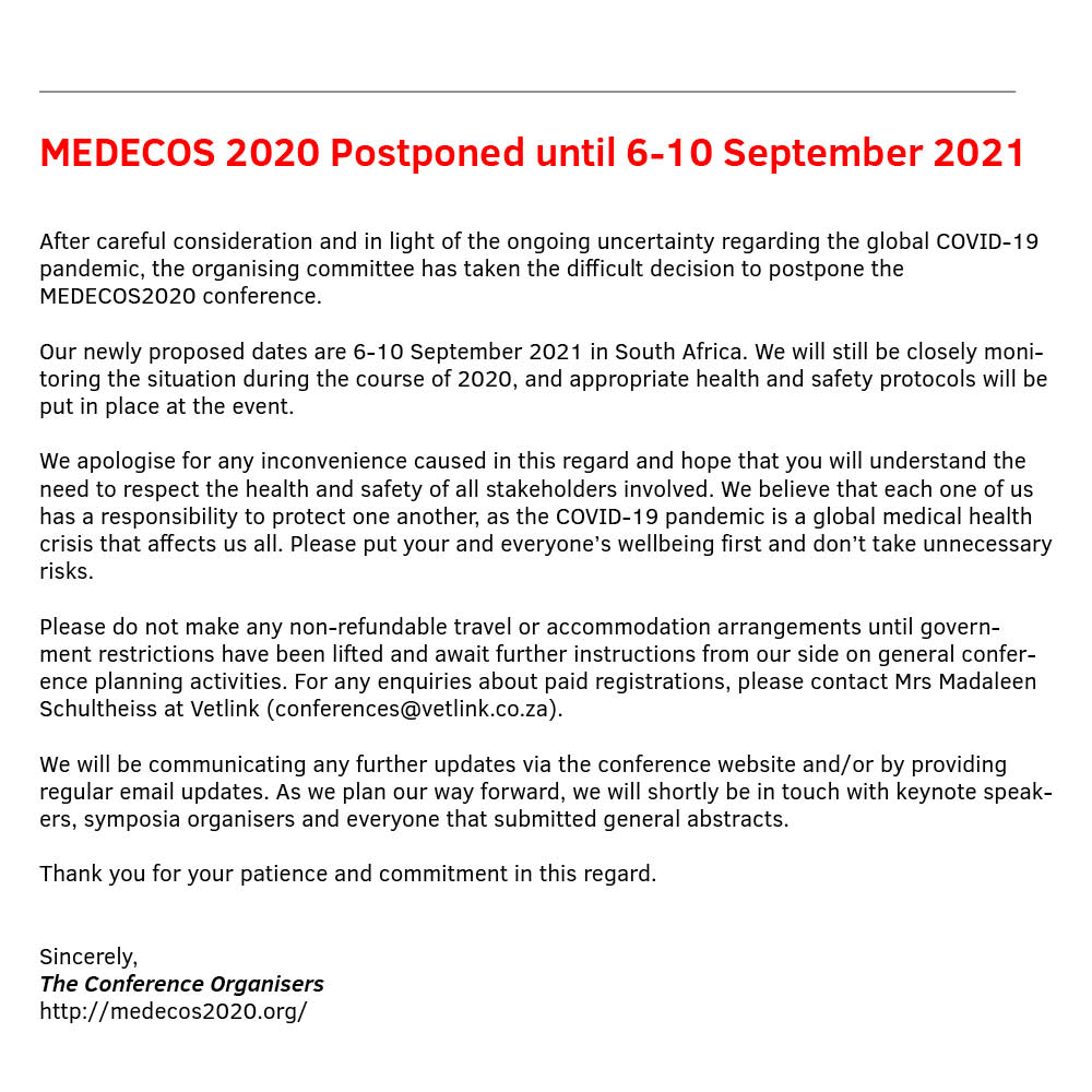 MEDECOS 2020 Postponed until 6-10 September 2021

After careful consideration and in light of the ongoing uncertainty regarding the global COVID-19 pandemic, the organising committee has taken the difficult decision to postpone the MEDECOS2020 conference.