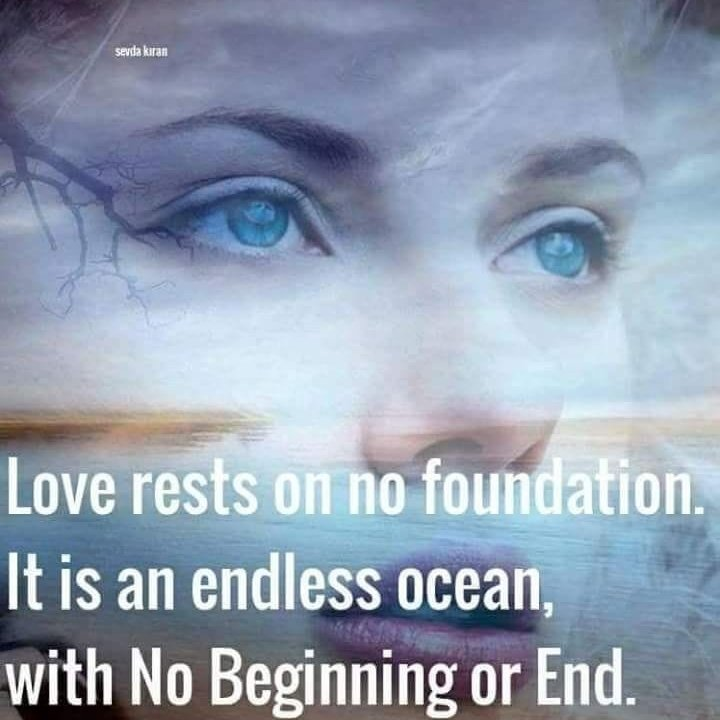 dovpeace's tweet photo. Love rests on no foundation. Its an Ocean without beginning &amp; end~RUMI 

#Rumi #JoyTrain #truelove #God #Creation #Creation https://t.co/IcpGaa7W9p