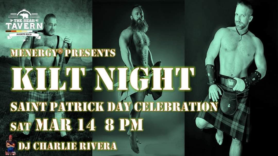 BearTavernPr's tweet photo. Prepare your Kilt and arrive at the tavern this Saturday 14 🎱pm when MENERGY KILT NIGHT celebrating Saint Patrick Day🍀 in music @DJCharlieRivera #TheBearTavernPR #saintpatricksday #Kilt #BearKilt @iloveqbears @bearsurrection @lgbtsummit @ososdebsas @lgbtpr https://t.co/ORAw8ANYzO